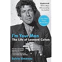 I'm Your Man: The Life of Leonard Cohen I'm Your Man: The Life of Leonard Cohen Paperback Kindle Audible Audiobook Hardcover
