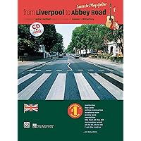 From Liverpool to Abbey Road: A Beginning Guitar Method Featuring 33 Songs of Lennon & Mccartney (Learn to Play)(Book&CD) From Liverpool to Abbey Road: A Beginning Guitar Method Featuring 33 Songs of Lennon & Mccartney (Learn to Play)(Book&CD) Paperback