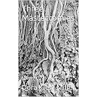 Three Mastectomies: A Cancer / Not Cancer Memoir Three Mastectomies: A Cancer / Not Cancer Memoir Kindle Paperback