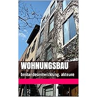 wohnungsbau: bestandesentwicklung. akteure. (geographies of architecture 1) (German Edition)