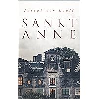 Sankt Anne: Historischer Roman (German Edition) Sankt Anne: Historischer Roman (German Edition) Kindle Hardcover Paperback