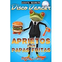 Agente Secreto Disco Dancer: Aprietos con Papas Fritas (Spanish Edition) Agente Secreto Disco Dancer: Aprietos con Papas Fritas (Spanish Edition) Kindle