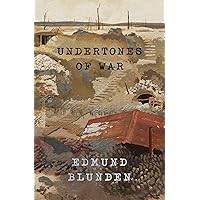 Undertones of War Undertones of War Kindle Hardcover Paperback