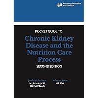 Academy of Nutrition and Dietetics Pocket Guide to Chronic Kidney Disease and the Nutrition Care Process, 2nd Edition