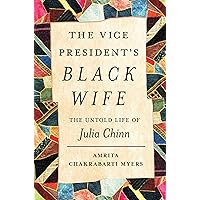 The Vice President's Black Wife: The Untold Life of Julia Chinn (A Ferris and Ferris Book) The Vice President's Black Wife: The Untold Life of Julia Chinn (A Ferris and Ferris Book) Hardcover Kindle