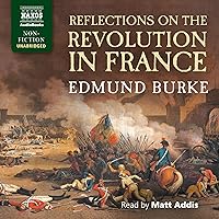 Reflections on the Revolution in France (The Everyman's Library Classics Series) Reflections on the Revolution in France (The Everyman's Library Classics Series) Kindle Hardcover Audible Audiobook Paperback Audio CD