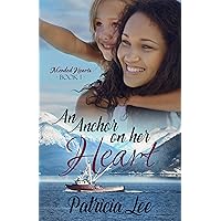 An Anchor on Her Heart (Mended Hearts Book 1) An Anchor on Her Heart (Mended Hearts Book 1) Kindle Audible Audiobook Paperback
