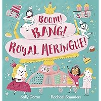 Boom! Bang! Royal Meringue! Boom! Bang! Royal Meringue! Kindle Hardcover Paperback