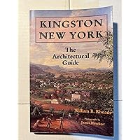 Kingston, New York: The Architectural Guide Kingston, New York: The Architectural Guide Paperback