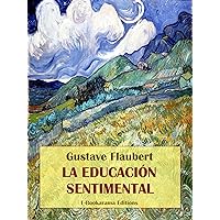 La educación sentimental (Spanish Edition) La educación sentimental (Spanish Edition) Kindle Audible Audiobook Hardcover Paperback