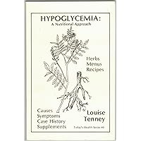 Hypoglycemia: A Nutritional Approach (Today's Health Series) Hypoglycemia: A Nutritional Approach (Today's Health Series) Paperback