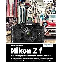 Nikon Z f: Das umfangreiche Praxisbuch zu Ihrer Kamera! (German Edition) Nikon Z f: Das umfangreiche Praxisbuch zu Ihrer Kamera! (German Edition) Kindle