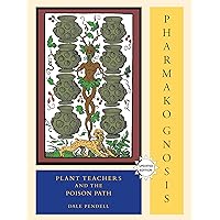 Pharmako Gnosis: Plant Teachers and the Poison Path Pharmako Gnosis: Plant Teachers and the Poison Path Paperback Hardcover