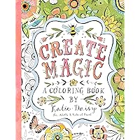 Create Magic: A Coloring Book by Katie Daisy for Adults and Kids at Heart Create Magic: A Coloring Book by Katie Daisy for Adults and Kids at Heart Paperback