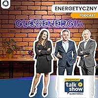 Energetyczny Podcast redakcji Globenergia