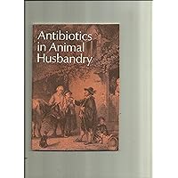 Antibiotics in animal husbandry (Studies in current health problems)