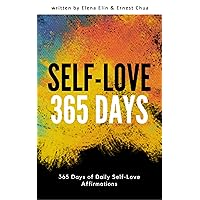 Self Love 365 Days: 365 Days Of Daily Self-Love Self Love 365 Days: 365 Days Of Daily Self-Love Kindle Paperback