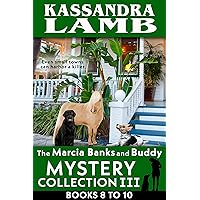The Marcia Banks and Buddy Mystery Collection III: Books 8-10 (The Marcia Banks and Buddy Mystery Collections Book 3) The Marcia Banks and Buddy Mystery Collection III: Books 8-10 (The Marcia Banks and Buddy Mystery Collections Book 3) Kindle
