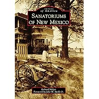 SANATORIUMS of New Mexico (Images of America) SANATORIUMS of New Mexico (Images of America) Kindle Hardcover Paperback