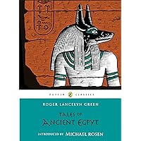 Tales of Ancient Egypt (Puffin Classics) Tales of Ancient Egypt (Puffin Classics) Paperback Kindle Hardcover