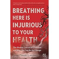 Breathing Here Is Injurious To Your Health Breathing Here Is Injurious To Your Health Paperback