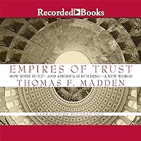 Empires of Trust: How Rome Built - and America Is Building - a New World Empires of Trust: How Rome Built - and America Is Building - a New World Audible Audiobook Kindle Hardcover Paperback Audio CD