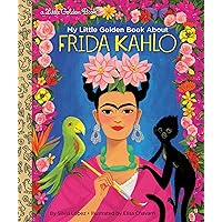My Little Golden Book About Frida Kahlo My Little Golden Book About Frida Kahlo Hardcover Kindle