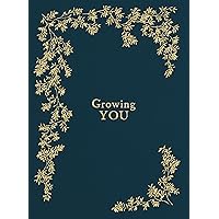 Growing You: Keepsake Pregnancy Journal and Memory Book for Mom and Baby Growing You: Keepsake Pregnancy Journal and Memory Book for Mom and Baby Hardcover