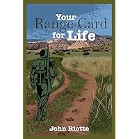 Your Range Card for Life: Military Management Techniques to Help You Control the Everyday Chaos Your Range Card for Life: Military Management Techniques to Help You Control the Everyday Chaos Kindle Paperback