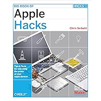 Big Book of Apple Hacks: Tips & Tools for unlocking the power of your Apple devices Big Book of Apple Hacks: Tips & Tools for unlocking the power of your Apple devices Paperback
