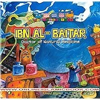 Ibn Al-Baitar: Doctor of Natural Medicine (Muslim Scientists)