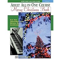 Alfred's Basic Adult All-in-One Christmas Piano, Bk 1: Easy Solo Arrangements with Optional Duet Accompaniments (Alfred's Basic Adult Piano Course, Bk 1) Alfred's Basic Adult All-in-One Christmas Piano, Bk 1: Easy Solo Arrangements with Optional Duet Accompaniments (Alfred's Basic Adult Piano Course, Bk 1) Paperback Kindle Mass Market Paperback