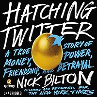 Hatching Twitter: A True Story of Money, Power, Friendship, and Betrayal Hatching Twitter: A True Story of Money, Power, Friendship, and Betrayal Audible Audiobook Kindle Paperback Hardcover