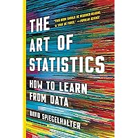 The Art of Statistics: How to Learn from Data The Art of Statistics: How to Learn from Data Paperback Audible Audiobook eTextbook Hardcover