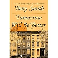 Tomorrow Will Be Better: A Novel Tomorrow Will Be Better: A Novel Kindle Paperback Audible Audiobook Hardcover Audio CD