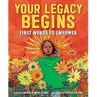 Your Legacy Begins: First Words to Empower Your Legacy Begins: First Words to Empower Kindle Board book