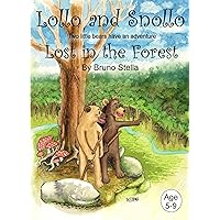 Lollo and Snollo: Lost in the Forest: Two Little Bears have an Adventure