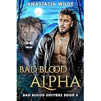 Bad Blood Alpha: A Fated Mates Paranormal Shifter Romance (Bad Blood Shifters Book 5) Bad Blood Alpha: A Fated Mates Paranormal Shifter Romance (Bad Blood Shifters Book 5) Kindle Audible Audiobook