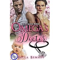 Omega's Doctor: Mpreg MM Alpha Omega Romance (Baby Makes Three Book 2) Omega's Doctor: Mpreg MM Alpha Omega Romance (Baby Makes Three Book 2) Kindle Audible Audiobook