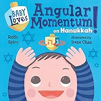 Baby Loves Angular Momentum on Hanukkah! (Baby Loves Science) Baby Loves Angular Momentum on Hanukkah! (Baby Loves Science) Board book Kindle