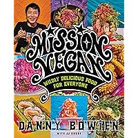 Mission Vegan: Wildly Delicious Food for Everyone Mission Vegan: Wildly Delicious Food for Everyone Hardcover Kindle