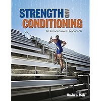 Strength and Conditioning: A Biomechanical Approach Strength and Conditioning: A Biomechanical Approach eTextbook Paperback