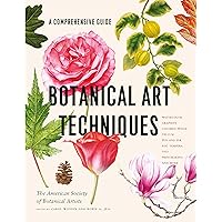 Botanical Art Techniques: A Comprehensive Guide to Watercolor, Graphite, Colored Pencil, Vellum, Pen and Ink, Egg Tempera, Oils, Printmaking, and More Botanical Art Techniques: A Comprehensive Guide to Watercolor, Graphite, Colored Pencil, Vellum, Pen and Ink, Egg Tempera, Oils, Printmaking, and More Hardcover