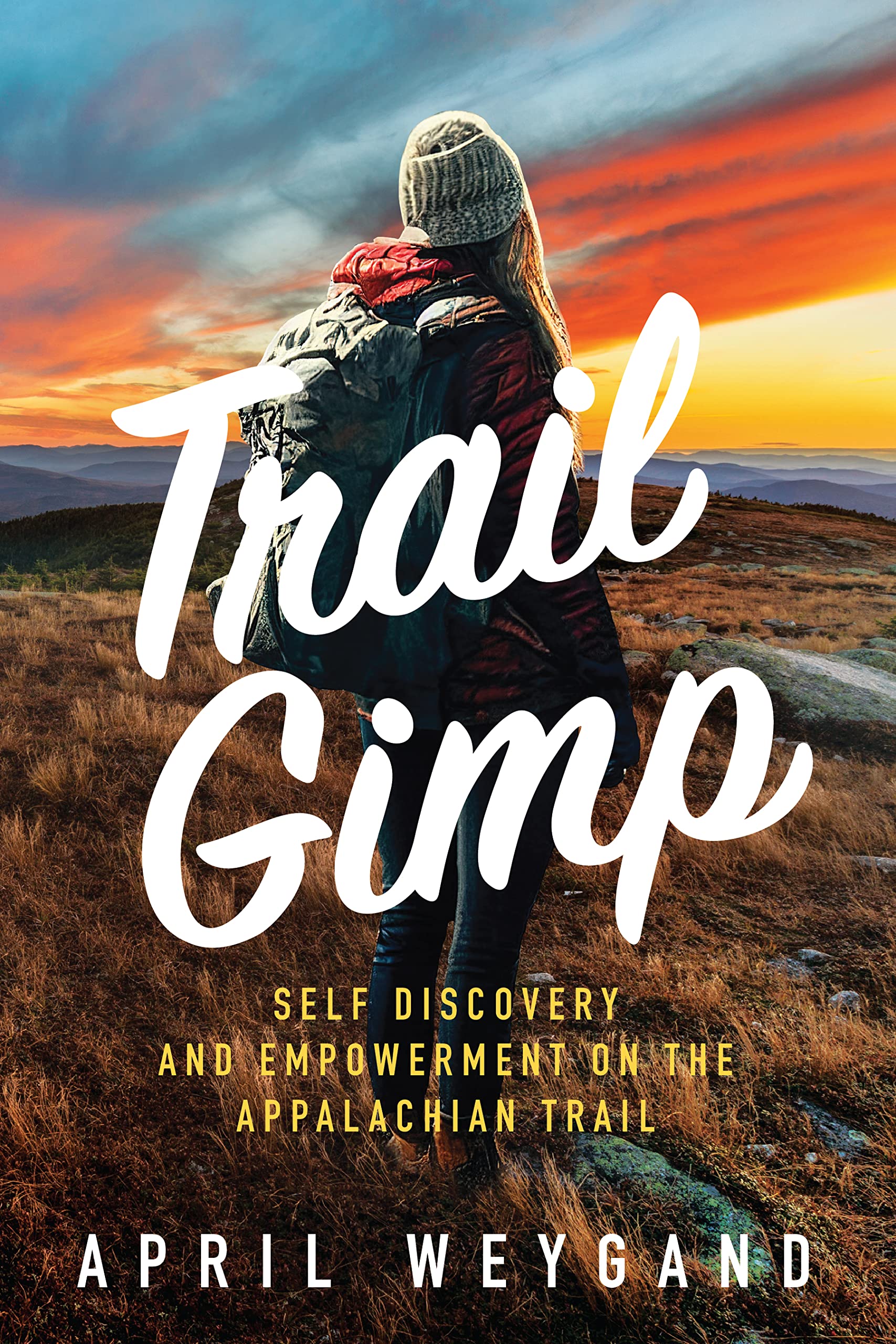 Trail Gimp: Self Discovery and Empowerment on The Appalachian Trail