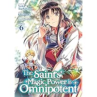The Saint's Magic Power is Omnipotent Vol. 6 The Saint's Magic Power is Omnipotent Vol. 6 Kindle Paperback