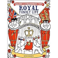 Royal Family Life (Amazing & Extraordinary Facts) Royal Family Life (Amazing & Extraordinary Facts) Kindle Hardcover