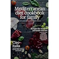 Mediterranean diet cookbook for family: Lose weight by cooking easy and tasty Italian's recipies. Learn to cook spaghetti, eggplant parmigiana, meatballs ... cookbook: special issue on italy) Mediterranean diet cookbook for family: Lose weight by cooking easy and tasty Italian's recipies. Learn to cook spaghetti, eggplant parmigiana, meatballs ... cookbook: special issue on italy) Kindle Hardcover Paperback
