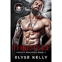 Throttle: Satan's Disciples MC Book 2 (Satan's Disciples Motorcycle Club) Throttle: Satan's Disciples MC Book 2 (Satan's Disciples Motorcycle Club) Kindle Paperback