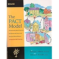 The PACT model of community-based treatment for persons with severe and persistent mental illnesses: A manual for PACT start-up The PACT model of community-based treatment for persons with severe and persistent mental illnesses: A manual for PACT start-up Paperback