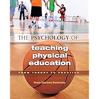 The Psychology of Teaching Physical Education: From Theory to Practice The Psychology of Teaching Physical Education: From Theory to Practice Kindle Hardcover Paperback